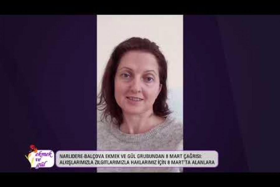 Narlıdere-Balçova Ekmek ve Gül Grubu 8 Mart’a çağrı yaptı