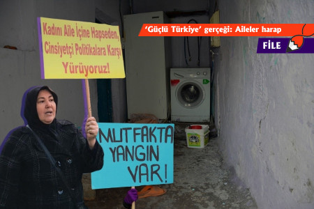'Güçlü Türkiye’ gerçeği: Aileler harap