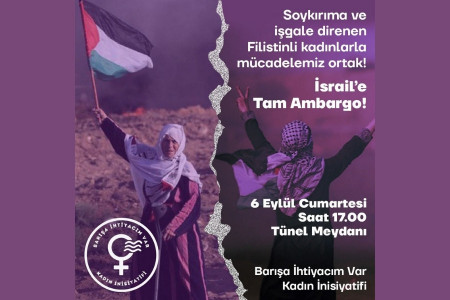 Kadınlar Filistin'de süren soykırıma karşı sokağa çağrıyor