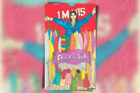 Ekmek ve Gül için… Kadınlar 1 Mayıs’a!