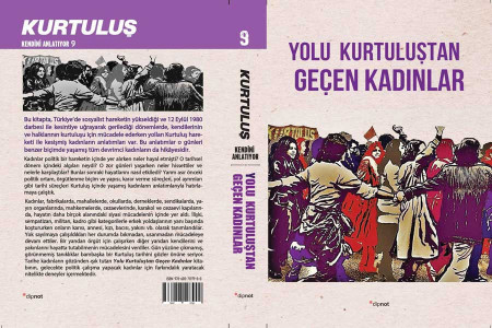 Yolu Kurtuluştan Geçen Kadınlar: O günleri benzer biçimde yaşamış tüm devrimci kadınların hikâyesi