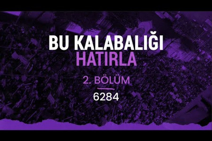 GÜNÜN BELGESELİ: 6284